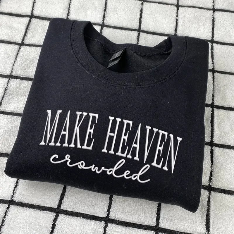 HeavenBound – Make Heaven Crowded Sweatshirt